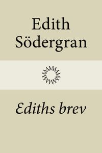 Ediths brev; Edith Södergran, Hagar Olsson; 2026