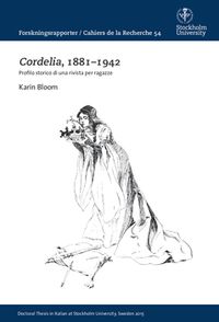 Cordelia, 1881–1942 : Profilo storico di una rivista per ragazze; Karin Bloom; 2015