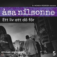 Ett liv att dö för; Åsa Nilsonne; 2017