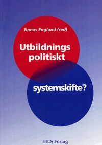 Utbildningspolitiskt system; Tomas Englund; 2000