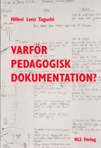 Varför pedagogisk dokumentation?; H Lenz Taguchi; 1997