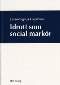 Idrott som social markör; L-M Engström; 1999