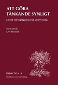 Att göra tänkande synligt : en bok om begreppsbaserad undervisning; Sven Arevik, Ove Hartzell; 2007