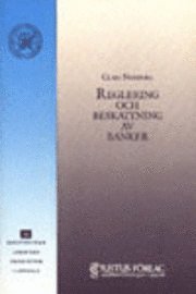 Reglering och beskattning av banker; Claes Norberg; 1991