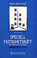 Speciell fastighetsrätt - med förslaget till miljöbalk; Bertil Bengtsson; 1997