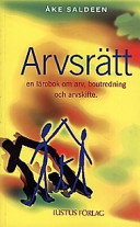 Arvsrätt en lärobok om arv, boutredning och arvskifte; Åke Saldeen; 1998