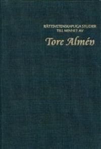 Rättsvetenskapliga studier till minnet av Tore Almén; Torgny Håstad, Anders Knutsson, Sven Unger; 1999