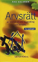 Arvsrätt : en lärobok om arv, boutredning och arvskifte; Åke Saldeen; 2001