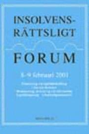 Insolvensrättsligt forum 8-9 februari 2001; Torgny Håstad, Gunnar Ljungman; 2002