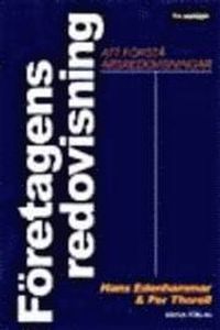 Företagens redovisning : att förstå årsredovisningar; Hans Edenhammar, Per Thorell; 2005