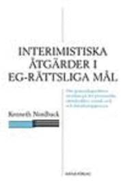 Interimistiska åtgärder i EG-rättsliga mål; Kenneth Nordback; 2005