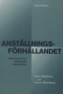 Anställningsförhållandet : inledning till den individuella arbetsrätten; Jonas Malmberg, Kent Källström; 2006