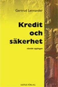 Kredit och säkerhet : lärobok i krediträtt; Gertrud Lennander; 2006