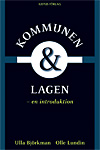 Kommunen och lagen : en introduktion; Ulla Björkman, Olle Lundin; 2006