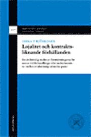 Lojalitet och kontraktsliknande förhållanden : en civilrättslig studie av förutsättningarna för ansvar vid förhandlingar eller andra kontakter mellan avtalsmässigt obundna parter; Erika P Björkdahl; 2007