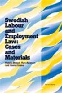 Swedish Labour and Employment Law: Cases and Materials; Ronnie Eklund, Tore Sigeman, Laura Carlson; 2007