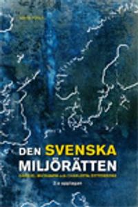 Den svenska miljörätten; Gabriel Michanek, Charlotta Zetterberg; 2008