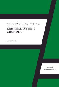 Kriminalrättens grunder; Petter Asp, Magnus Ulväng; 2010