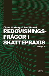 Redovisningsfrågor i skattepraxis; Claes Norberg, Per Thorell; 2010