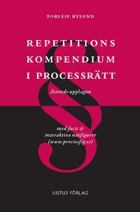 Repetitionskompendium i processrätt : med facit och interaktiva nätfigurer nedladdningsbara från www.processfig.se; Torleif Bylund; 2010