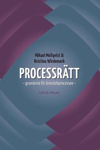 Processrätt : grunderna för domstolsprocessen; Mikael Mellqvist, Kristina Wirdemark; 2010