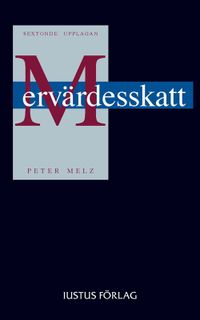 Mervärdesskatt : en introduktion; Peter Melz; 2010