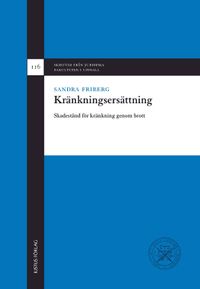 Kränkningsersättning : skadestånd för kränkning genom brott; Sandra Friberg; 2010