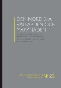 Den nordiska välfärden och marknaden : nordiska erfarenheter av tjänster av allmänt intresse i en EU-rättslig kontext; Tom Madell, Tarjei Bekkedal, Ulla Neergaard; 2011
