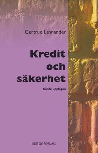 Kredit och säkerhet : lärobok i krediträtt; Gertrud Lennander; 2011