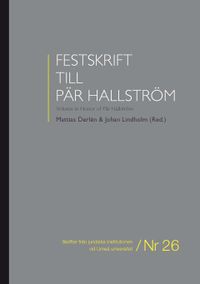 Festskrift till Pär Hallström = Volume in honor of Pär Hallström; Mattias Derlén, Johan Lindholm; 2012