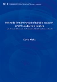 Methods for elimination of double taxation under double tax treaties : with particular reference to the application of double tax treaties in Sweden; David Kleist; 2012