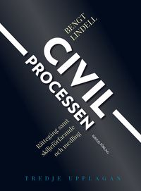 Civilprocessen : rättegång samt skiljeförfarande och medling; Bengt Lindell; 2012