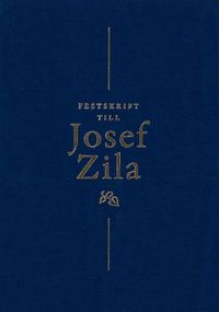Festskrift till Josef Zila; Andreas Anderberg; 2013