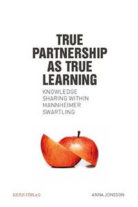 True partnership as true learning : knowledge sharing within Mannheimer Swartling; Anna Jonsson; 2014