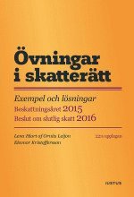 Övningar i skatterätt : exempel och lösningar : beskattningsåret 2015 : beslut om slutlig skatt 2016; Lena Hiort af Ornäs Leijon, Eleonor Kristoffersson; 2015