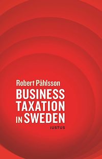Business taxation in Sweden; Robert Påhlsson; 2014