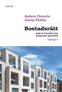 Bostadsrätt med en översikt över kooperativ hyresrätt; Anders Victorin, Jonny Flodin; 2016