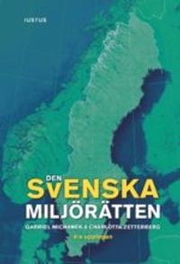 Den svenska miljörätten; Gabriel Michanek, Charlotta Zetterberg; 2017