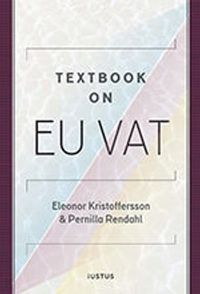 Textbook on EU VAT; Eleonor Kristoffersson, Pernilla Rendahl; 2016