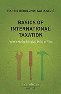 Basics of International Taxation : from a methodological point of wiew; Martin Berglund, Katia Cejie; 2018