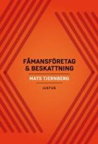 Fåmansföretag & beskattning; Mats Tjernberg; 2019