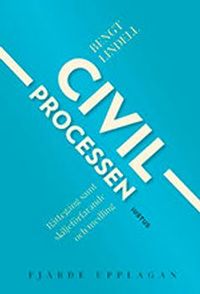 Civilprocessen : rättegång samt skiljeförfarande och medling; Bengt Lindell; 2017