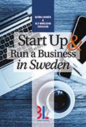 Start up & run a business in Sweden; Björn Lundén, Ulf Bokelund Svensson; 2016
