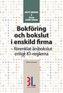Bokföring och bokslut i enskild firma; Anette Broberg, Cecilia Stuart Bouvin; 2016