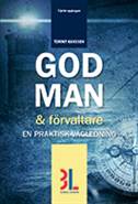 God man & förvaltare : en praktisk vägledning; Tommy Hansson; 2016