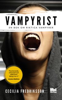 Vampyrist : en bok om riktiga vampyrer; Cecilia Fredriksson; 2019