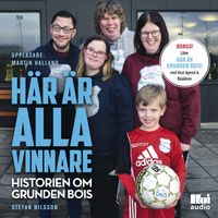 Här är alla vinnare : historien om Grunden BOIS; Stefan Nilsson; 2018