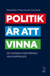 Politik är att vinna
                E-bok; NIKLAS BOLIN, MARIE GRUSELL; 2022