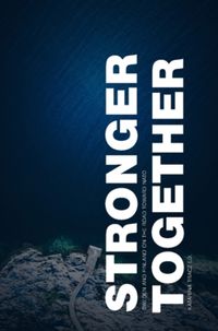 Stronger Together : Sweden and Finland on the Road Toward NATO; Robin Allers, Andreas Østhagen, Patrik Oksanen, Stefan Forss, Teija Tiilikainen, Ann-Sofie Dahl, Minna Ålander, Karlis Neretnieks; 2022