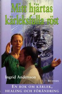 Mitt hjärtas kärleksfulla röst; Ingrid Andersson; 1999